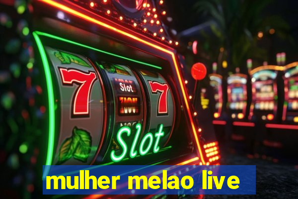 mulher melao live